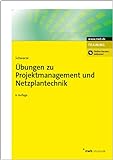 Übungen zu Projektmanagement und Netzplantechnik (NWB Studium Betriebswirtschaft)
