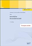 Betriebliche Personalwirtschaft: Mit Aufgaben und Fällen. Online-Buch inklusiv