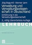 Verwaltung und Verwaltungswissenschaft in Deutschland: Einführung in die Verwaltungswissenschaft (Grundwissen Politik) (German Edition), 2. Vollig ... Auflage (Grundwissen Politik, 36, Band 36)