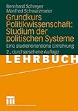 Grundkurs Politikwissenschaft: Studium der politischen Systeme: Eine studienorientierte Einführung