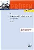 Die Prüfung der Industriemeister: Basisqualifikationen (Prüfungsbücher für Betriebswirte und Meister)