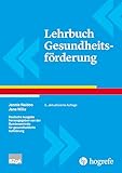 Lehrbuch Gesundheitsförderung: Erweitert mit Beiträgen zum Entwicklungsstand Deutschland