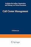 Call Center Management: Leitfaden für Aufbau, Organisation und Führung von Teleservicecenter