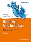 Handbuch Maschinenbau: Grundlagen und Anwendungen der Maschinenbau-Tech