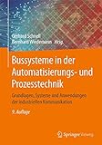 Bussysteme in der Automatisierungs- und Prozesstechnik: Grundlagen, Systeme und Anwendungen der industriellen Kommunikatio