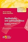 Buchhaltung und Jahresabschluss: Mit Aufgaben, Lösungen und Klausurtraining (ESVbasics)