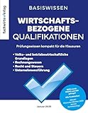 Wirtschaftsbezogene Qualifikationen: Prüfungswissen kompakt: BasisWiss