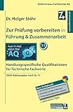 Zur Prüfung vorbereiten in Führung & Zusammenarbeit: Handlungsspezifische Qualifikationen für Technische Fachwir