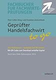Geprüfter Handelsfachwirt to go: Das Fachwissen auf 99 Seiten: Das Fachwissen - kompakt auf 99 Seiten. Nach dem DIHK-Rahmenplan 2015. Mit QR-Codes
