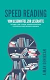 SPEED READING - vom Lesemuffel zur Leseratte: Schneller lesen, Konzentration steigern und besser ler