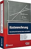 Kostenrechnung: Das Lehrbuch für Bachelor, Master und Praktiker (Pearson Studium - Economic BWL)