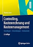 Controlling, Kostenrechnung und Kostenmanagement: Grundlagen – Anwendungen – Instrum