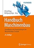 Handbuch Maschinenbau: Grundlagen und Anwendungen der Maschinenbau-Tech