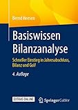Basiswissen Bilanzanalyse: Schneller Einstieg in Jahresabschluss, Bilanz und GuV