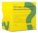 555 Fragen zur mündlichen Bilanzbuchhalterprüfung: Lernkarten für die optimale Prüfungsvorbereitung (NWB Bilanzbuchhalter)