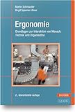 Ergonomie: Grundlagen zur Interaktion von Mensch, Technik und Organisatio