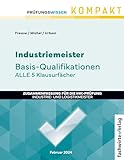 Industriemeister: Basisqualifikationen: Prüfungswissen kompakt für die IHK-Klausur