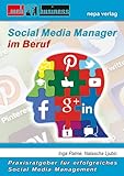 Social Media Manager im Beruf: Praxisratgeber für erfolgreiches Social Media Managem